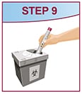 Put your used needles, Pens and sharps in a sharps disposal container.